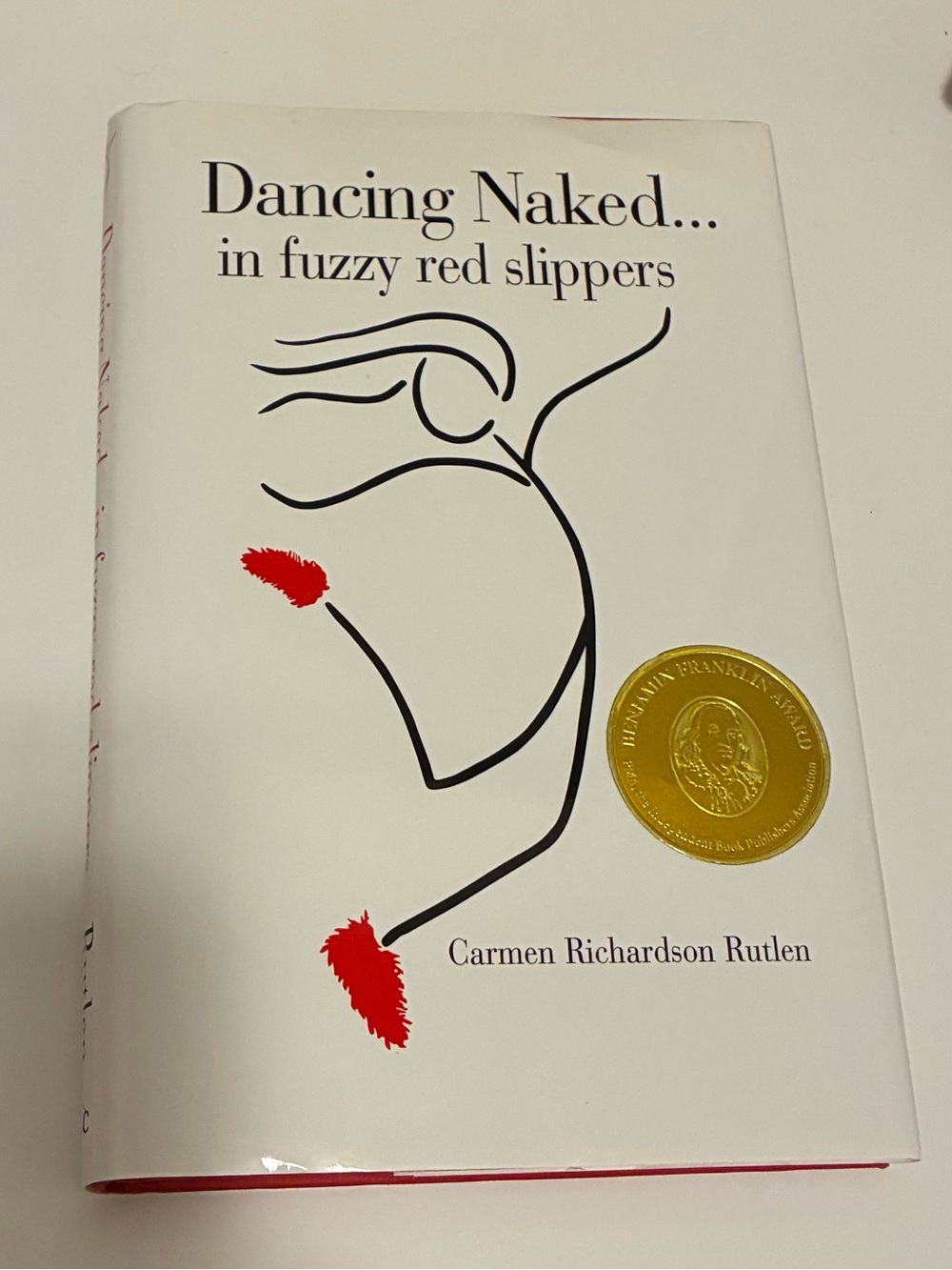 Dancing Naked in Fuzzy Red Slippers by Carmen Richardson Rutlen